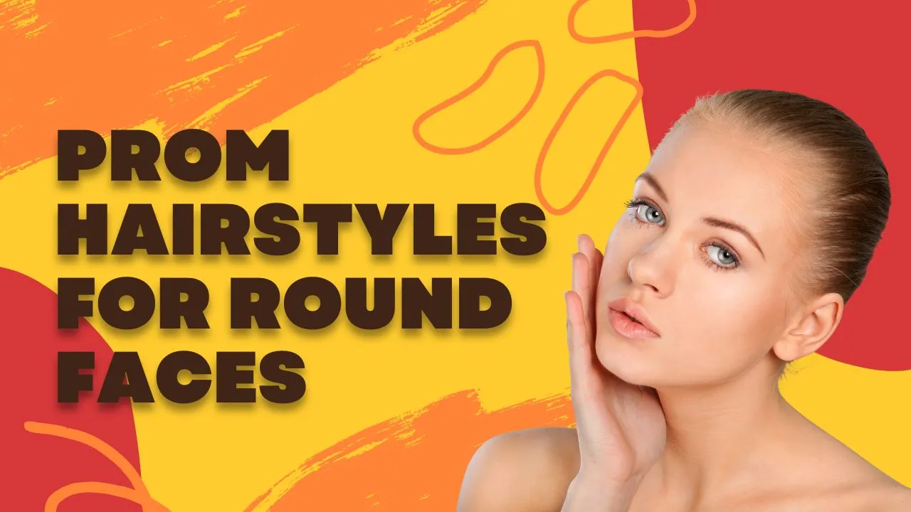 Prom Hairstyles for Round Faces