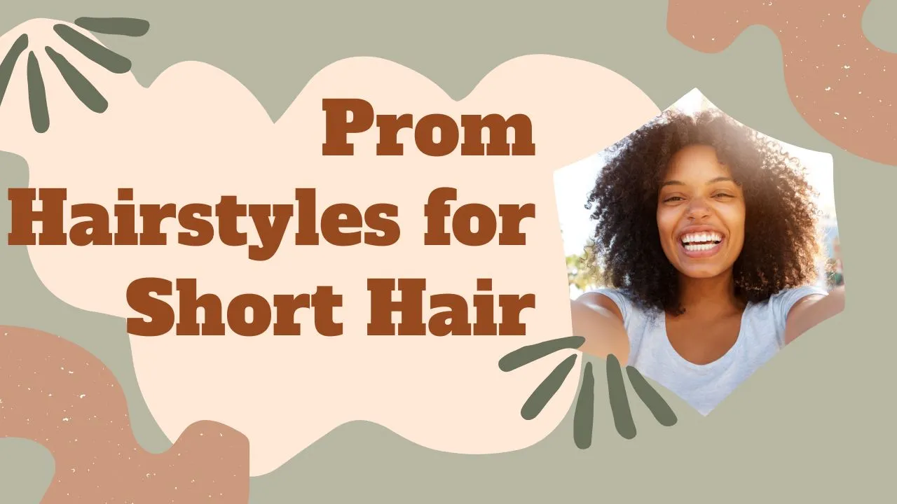 Prom Hairstyles for Short Hair