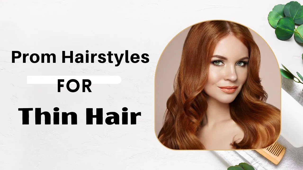 Prom Hairstyles for Thin Hair